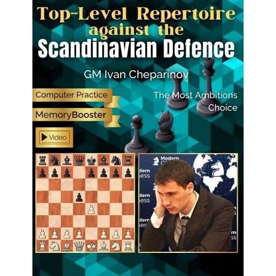 PREMIUM CHESS VIDEO | Top-Level Repertoire against the Scandinavian Defence - GM Ivan Cheparinov (Modern Chess) VIDEOS + PGN - CHESS PREMIUM