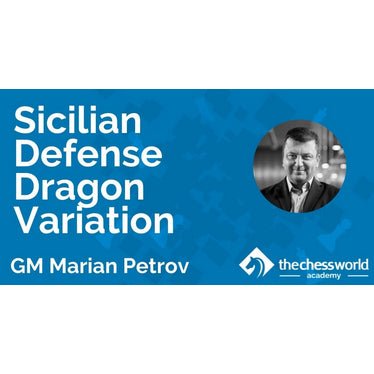 PREMIUM CHESS VIDEO | Sicilian Defense Dragon Variation with GM Marian Petrov - CHESS PREMIUM