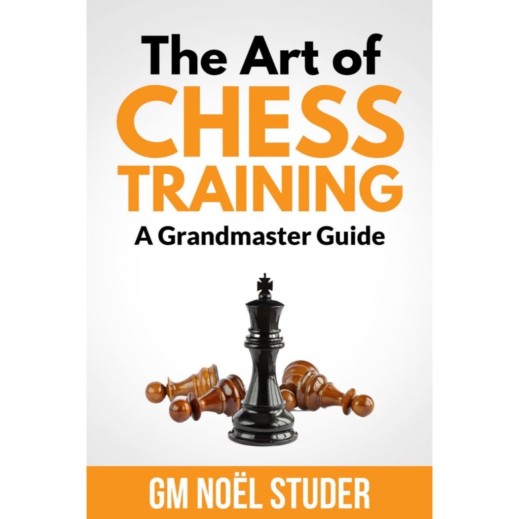 CHESS E-BOOK | The Art of Chess Training - GM Noël Studer (PDF) - CHESS PREMIUM